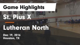 St. Pius X  vs Lutheran North Game Highlights - Dec 19, 2016