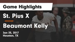 St. Pius X  vs Beaumont Kelly Game Highlights - Jan 25, 2017