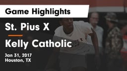 St. Pius X  vs Kelly Catholic  Game Highlights - Jan 31, 2017