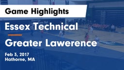 Essex Technical  vs Greater Lawerence Game Highlights - Feb 3, 2017