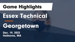 Essex Technical  vs Georgetown Game Highlights - Dec. 19, 2023