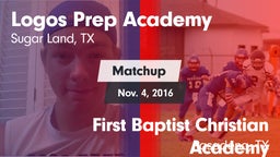 Matchup: Logos Prep Academy vs. First Baptist Christian Academy 2016