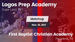 Matchup: Logos Prep Academy vs. First Baptist Christian Academy 2017