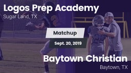 Matchup: Logos Prep Academy vs. Baytown Christian  2019