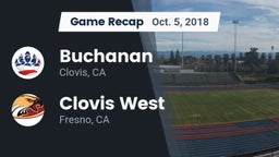 Recap: Buchanan  vs. Clovis West  2018