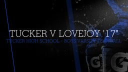 Tucker football highlights Tucker V LoveJoy '17"