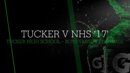 Tucker football highlights Tucker V NHS '17'