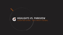 Tucker football highlights Highlights vs. Parkview