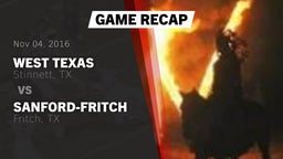 Recap: West Texas  vs. Sanford-Fritch  2016