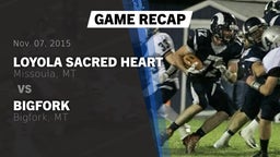 Recap: Loyola Sacred Heart  vs. Bigfork  2015