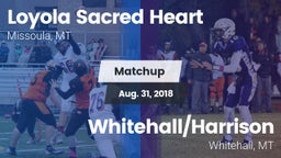 Matchup: Loyola Sacred Heart  vs. Whitehall/Harrison  2018
