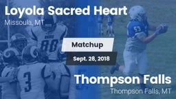 Matchup: Loyola Sacred Heart  vs. Thompson Falls  2018