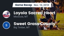 Recap: Loyola Sacred Heart  vs. Sweet Grass County  2018