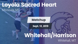 Matchup: Loyola Sacred Heart  vs. Whitehall/Harrison  2019