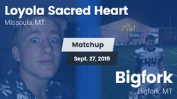 Matchup: Loyola Sacred Heart  vs. Bigfork  2019