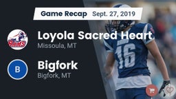 Recap: Loyola Sacred Heart  vs. Bigfork  2019