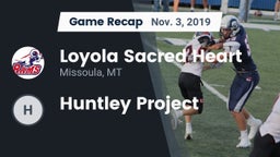 Recap: Loyola Sacred Heart  vs. Huntley Project 2019
