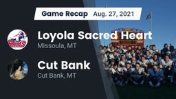 Recap: Loyola Sacred Heart  vs. Cut Bank  2021