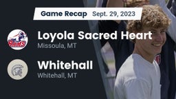 Recap: Loyola Sacred Heart  vs. Whitehall  2023