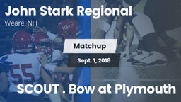 Matchup: John Stark Regional vs. SCOUT . Bow at Plymouth 2018
