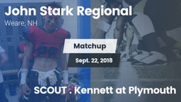 Matchup: John Stark Regional vs. SCOUT . Kennett at Plymouth 2018