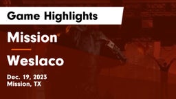 Mission  vs Weslaco  Game Highlights - Dec. 19, 2023