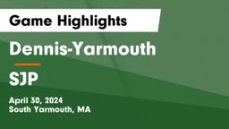 Dennis-Yarmouth  vs SJP Game Highlights - April 30, 2024