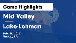Mid Valley  vs Lake-Lehman  Game Highlights - Feb. 28, 2023