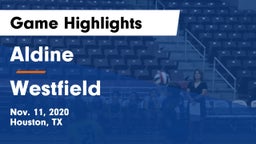 Aldine  vs Westfield  Game Highlights - Nov. 11, 2020