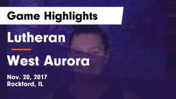 Lutheran  vs West Aurora  Game Highlights - Nov. 20, 2017
