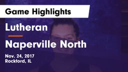 Lutheran  vs Naperville North  Game Highlights - Nov. 24, 2017