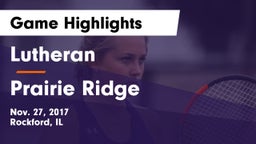 Lutheran  vs Prairie Ridge Game Highlights - Nov. 27, 2017