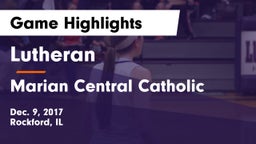 Lutheran  vs Marian Central Catholic  Game Highlights - Dec. 9, 2017