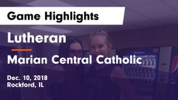 Lutheran  vs Marian Central Catholic  Game Highlights - Dec. 10, 2018