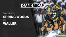 Recap: Spring Woods  vs. Waller  2015