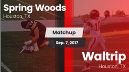 Matchup: Spring Woods High vs. Waltrip  2017