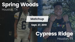 Matchup: Spring Woods High vs. Cypress Ridge  2019