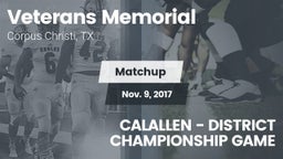 Matchup: Veterans Memorial vs. CALALLEN - DISTRICT CHAMPIONSHIP GAME 2017