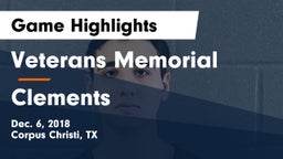 Veterans Memorial  vs Clements  Game Highlights - Dec. 6, 2018