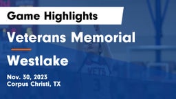 Veterans Memorial  vs Westlake  Game Highlights - Nov. 30, 2023