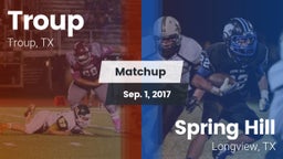 Matchup: Troup  vs. Spring Hill  2017