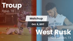 Matchup: Troup  vs. West Rusk  2017