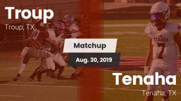 Matchup: Troup  vs. Tenaha  2019