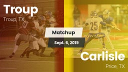 Matchup: Troup  vs. Carlisle  2019