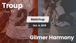 Matchup: Troup  vs. Gilmer Harmony 2019