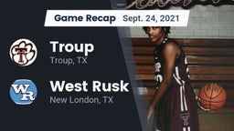 Recap: Troup  vs. West Rusk  2021