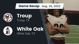 Recap: Troup  vs. White Oak  2022