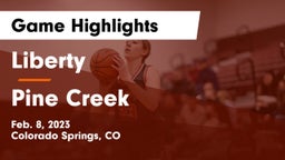 Liberty  vs Pine Creek  Game Highlights - Feb. 8, 2023