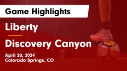 Liberty  vs Discovery Canyon  Game Highlights - April 20, 2024