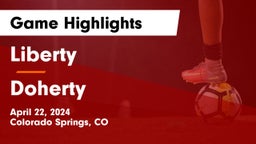 Liberty  vs Doherty  Game Highlights - April 22, 2024
